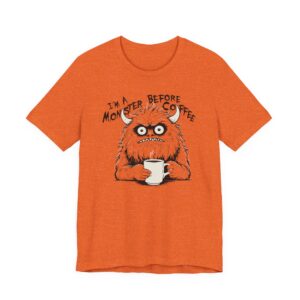 I'm A Monster Before Coffee T‑Shirt — Funny Coffee Lover Monster Tee