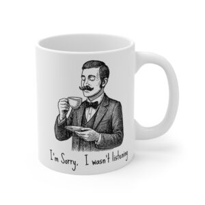 Mug — Vintage Gentleman Illustration -Funny Coffee Quote