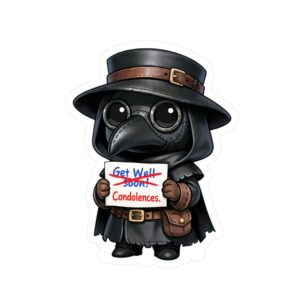 Plague Doctor Sticker — Cute Gothic Vinyl Decal (Get Well/Condolences Sign)