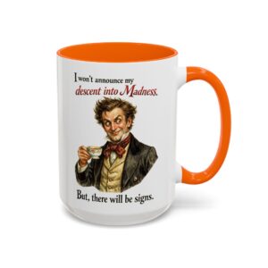 My descent into Madness. -- Coffee Mug