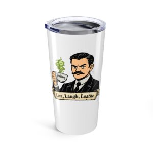 Live, Laugh, Loath -- 20oz Tumbler