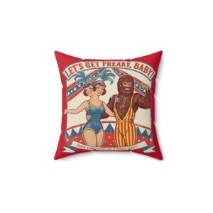 Retro Circus Pillow — "Let's Get Freaky, Baby! / She's a Super Freak" Decorative Throw Pillow