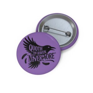 Poe Button "Quoth the Raven, 'Nevermore'" Gothic Literary Badge