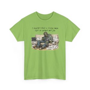 “I Couldn't Find a Living Wage” Graphic Tee — Debt Zombie T-Shirt