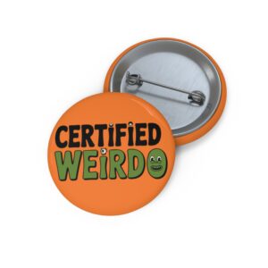 Certified Weirdo Pin Button — Funny Orange Retro Badge