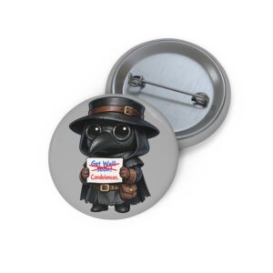 Plague Doctor Pin Button — 'Get Well Soon / Condolences' Badge