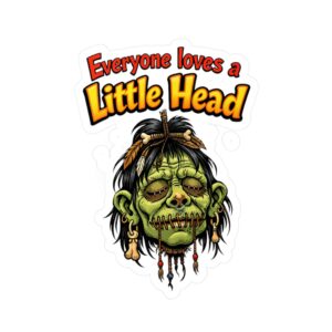 Shrunken Head Kiss-Cut Vinyl Decal — "Everyone Loves a Little Head" Sticker