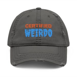 Certified Weirdo Embroidered Distressed Dad Hat