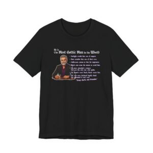 The Most Gothic Man in the World -- Graphic Tee