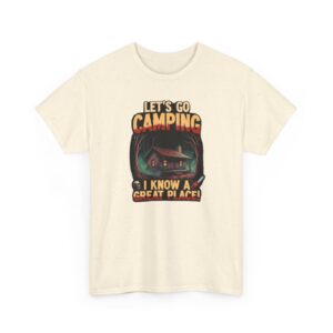 Camping T-Shirt — "Let's Go Camping, I Know A Great Place" Retro Cabin Tee